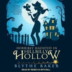 Horribly Haunted in Hillbilly Hollow - Baker, Blythe