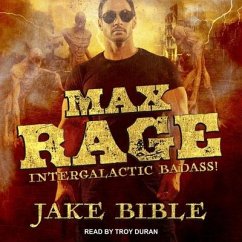Max Rage: Intergalactic Badass! - Bible, Jake