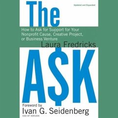 The Ask Lib/E: How to Ask for Support for Your Nonprofit Cause, Creative Project, or Business Venture - Fredricks, Laura