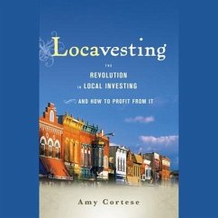 Locavesting: The Revolution in Local Investing and How to Profit from It - Cortese, Amy