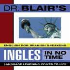 Dr. Blair's Ingles in No Time Lib/E: The Revolutionary New Language Instruction Method That's Proven to Work!