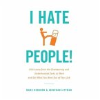 I Hate People!: Kick Loose from the Overbearing and Underhanded Jerks at Work and Get What You Want Out of Your Job