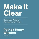 Make It Clear Lib/E: Speak and Write to Persuade and Inform