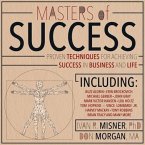 Masters of Success Lib/E: Proven Techniques for Achieving Success in Business and Life