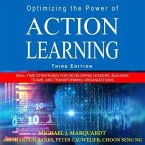 Optimizing the Power of Action Learning Lib/E: Real-Time Strategies for Developing Leaders, Building Teams and Transforming Organizations
