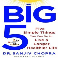The Big Five: Five Simple Things You Can Do to Live a Longer, Healthier Life - Chopra, Sanjiv; Fisher, David