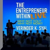 The Entrepreneur Within Live Lib/E: Why Not You? Why Not Now?