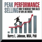 Peak Performance Selling Lib/E: How to Increase Your Sales by 80% in 8 Weeks