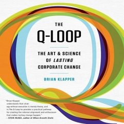 The Q-Loop: The Art & Science of Lasting Corporate Change - Klapper, Brian
