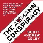 The Axmann Conspiracy Lib/E: The Nazi Plan for a Fourth Reich and How the U.S. Army Defeated It