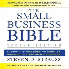 The Small Business Bible, 2e: Everything You Need to Know to Succeed in Your Small Business - Strauss, Steven D.