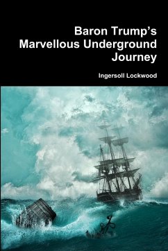 Baron Trump's Marvellous Underground Journey - Lockwood, Ingersoll