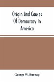 Origin And Causes Of Democracy In America