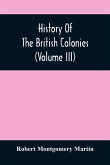 History Of The British Colonies (Volume Iii)