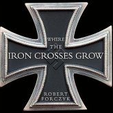 Where the Iron Crosses Grow Lib/E: The Crimea 1941-44