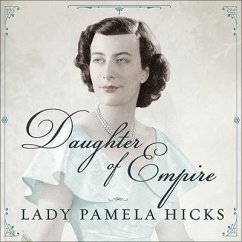 Daughter of Empire: My Life as a Mountbatten - Hicks, Lady Pamela; Hicks, Pamela