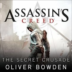 Assassin's Creed: The Secret Crusade Lib/E - Bowden, Oliver