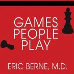 Games People Play Lib/E: The Basic Handbook of Transactional Analysis