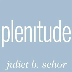 Plenitude: The New Economics of True Wealth - Schor, Juliet B.