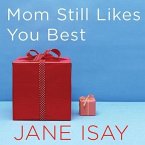 Mom Still Likes You Best Lib/E: The Unfinished Business Between Siblings