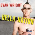 Hella Nation Lib/E: Looking for Happy Meals in Kandahar, Rocking the Side Pipe, Wingnut's War Against the Gap, and Other Adventures with t