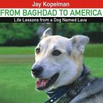 From Baghdad to America Lib/E: Life Lessons from a Dog Named Lava