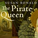 The Pirate Queen Lib/E: Queen Elizabeth I, Her Pirate Adventurers, and the Dawn of Empire