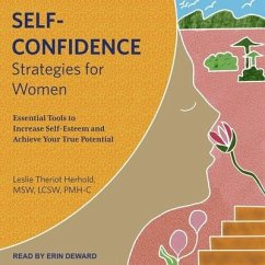 Self-Confidence Strategies for Women: Essential Tools to Increase Self-Esteem and Achieve Your True Potential - Herhold, Leslie Theriot
