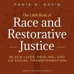 The Little Book of Race and Restorative Justice: Black Lives, Healing, and Us Social Transformation