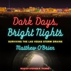 Dark Days, Bright Nights: Surviving the Las Vegas Storm Drains - O'Brien, Matthew
