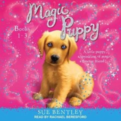 Magic Puppy Lib/E: Book 1-3 - Bentley, Sue