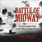 The Battle of Midway Lib/E: The Naval Institute Guide to the U.S. Navy's Greatest Victory