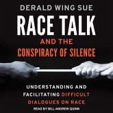 Race Talk and the Conspiracy of Silence Lib/E: Understanding and Facilitating Difficult Dialogues on Race