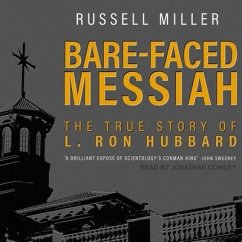 Bare-Faced Messiah Lib/E: The True Story of L. Ron Hubbard - Miller, Russell