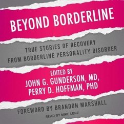Beyond Borderline: True Stories of Recovery from Borderline Personality Disorder - Gunderson, John G.