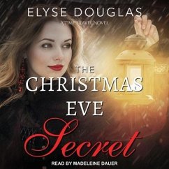 The Christmas Eve Secret Lib/E: A Time Travel Novel - Douglas, Elyse