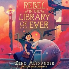 Rebel in the Library of Ever - Alexander, Zeno