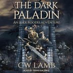 The Dark Paladin Lib/E: An Alex Rogers Adventure