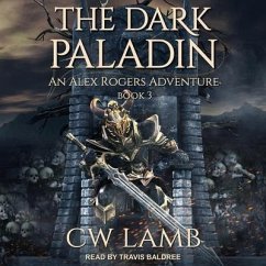 The Dark Paladin Lib/E: An Alex Rogers Adventure - Lamb, Charles