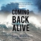 Coming Back Alive Lib/E: The True Story of the Most Harrowing Search and Rescue Mission Ever Attempted on Alaska's High Seas