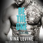 Be the One Lib/E: An Alpha Bad Boy Novel