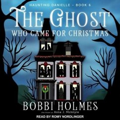 The Ghost Who Came for Christmas - Holmes, Bobbi; McIntyre, Anna J.