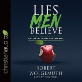 Lies Men Believe Lib/E: And the Truth That Sets Them Free