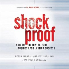 Shockproof: How to Hardwire Your Business for Lasting Success - Gonzlez, Juan Pablo; Jacobs, Debra
