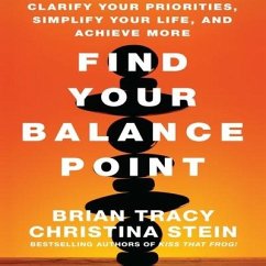 Find Your Balance Point: Clarify Your Priorities, Simplify Your Life, and Achieve More - Tracy, Brian; Stein, Christina Tracy