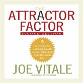The Attractor Factor, 2nd Edition: 5 Easy Steps for Creating Wealth (or Anything Else) from the Inside Out