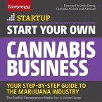 Start Your Own Cannabis Business Lib/E: Your Step-By-Step Guide to the Marijuana Industry