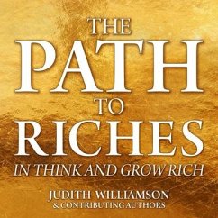 The Path to Riches in Think and Grow Rich Lib/E - Williamson, Judith