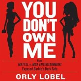 You Don't Own Me: How Mattel V. MGA Entertainment Exposed Barbie's Dark Side