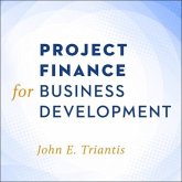Project Finance for Business Development Lib/E